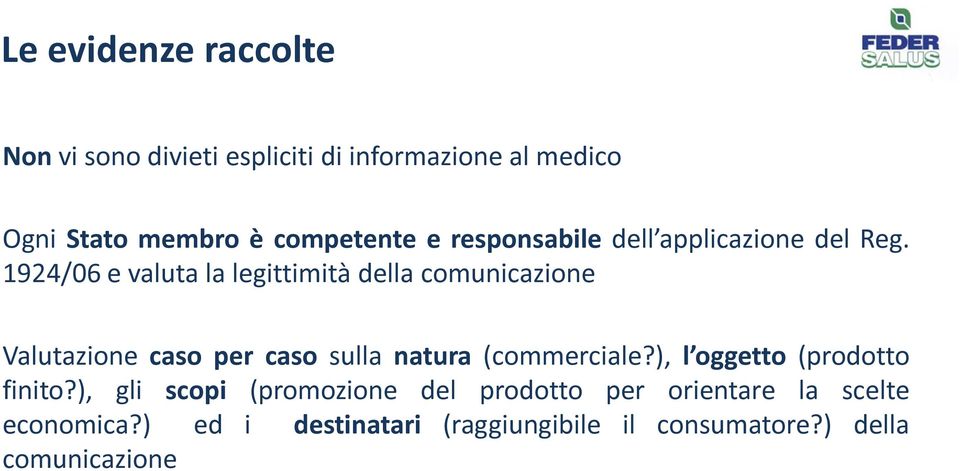 1924/06 e valuta la legittimità della comunicazione Valutazione caso per caso sulla natura (commerciale?