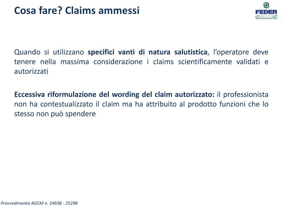 nella massima considerazione i claims scientificamente validati e autorizzati Eccessiva