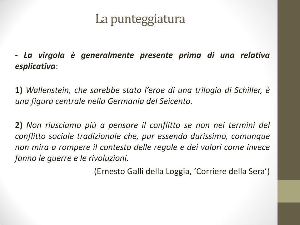 2) Non riusciamo più a pensare il conflitto se non nei termini del conflitto sociale tradizionale che, pur essendo