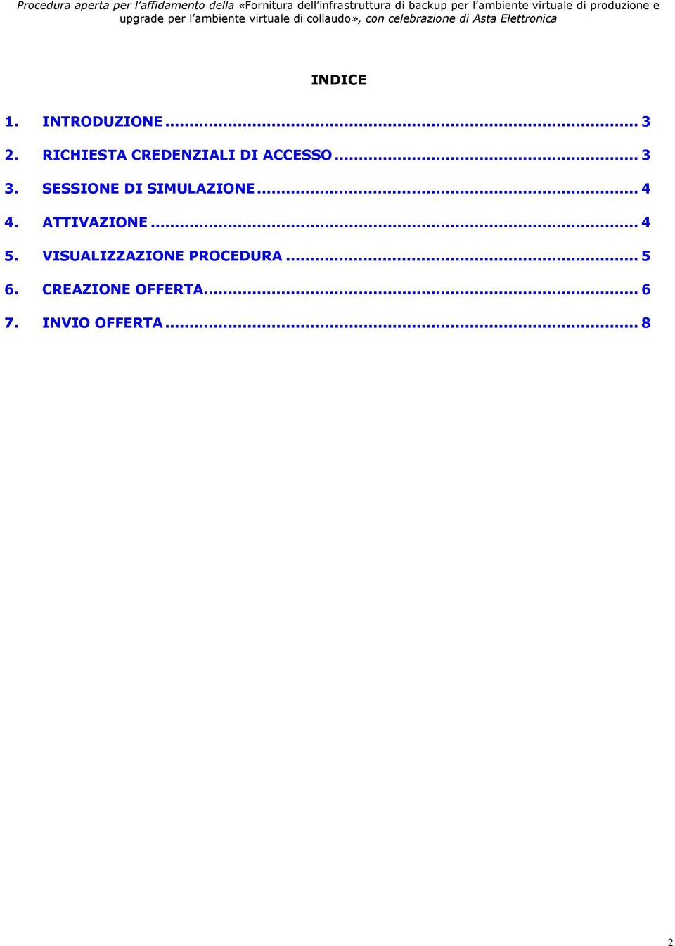 SESSIONE DI SIMULAZIONE... 4 4. ATTIVAZIONE... 4 5.