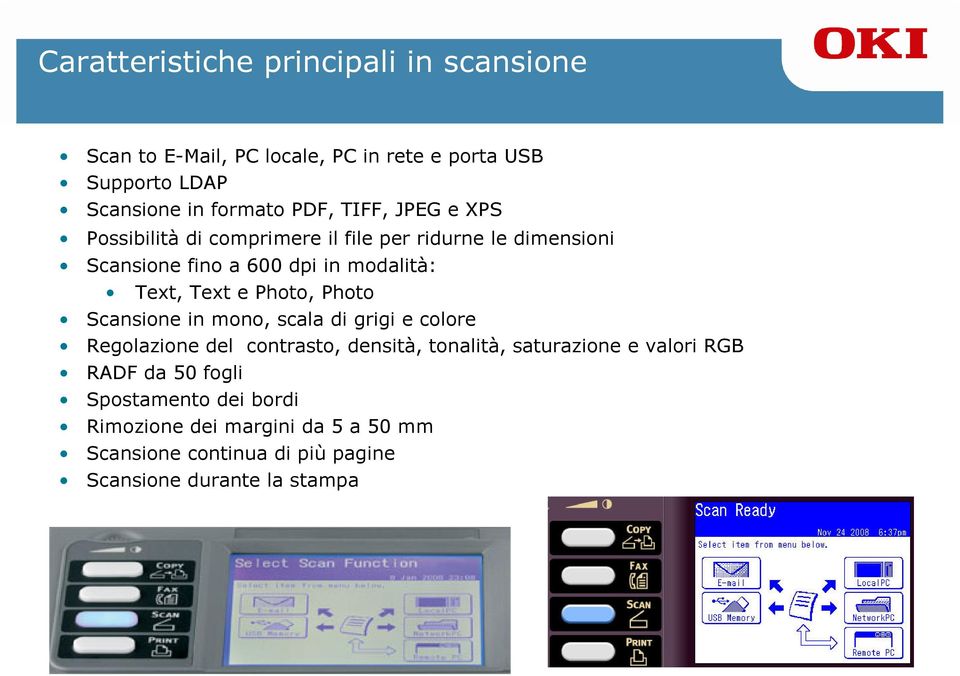 Photo, Photo Scansione in mono, scala di grigi e colore Regolazione del contrasto, densità, tonalità, saturazione e valori RGB