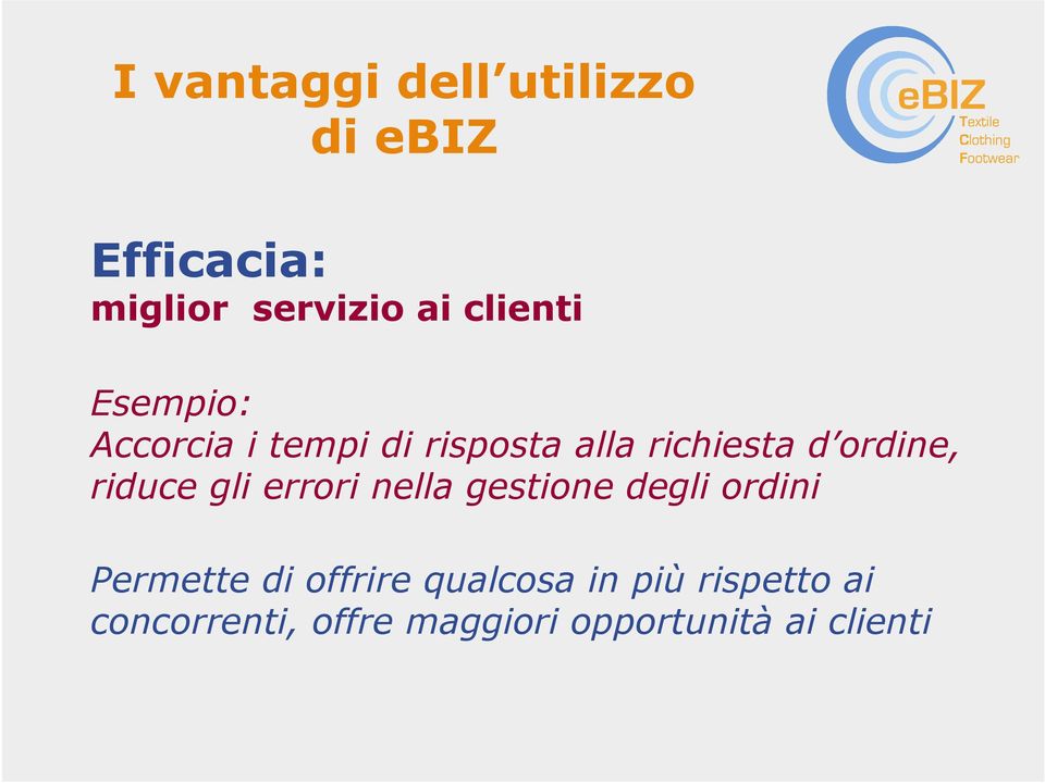 ordine, riduce gli errori nella gestione degli ordini Permette di