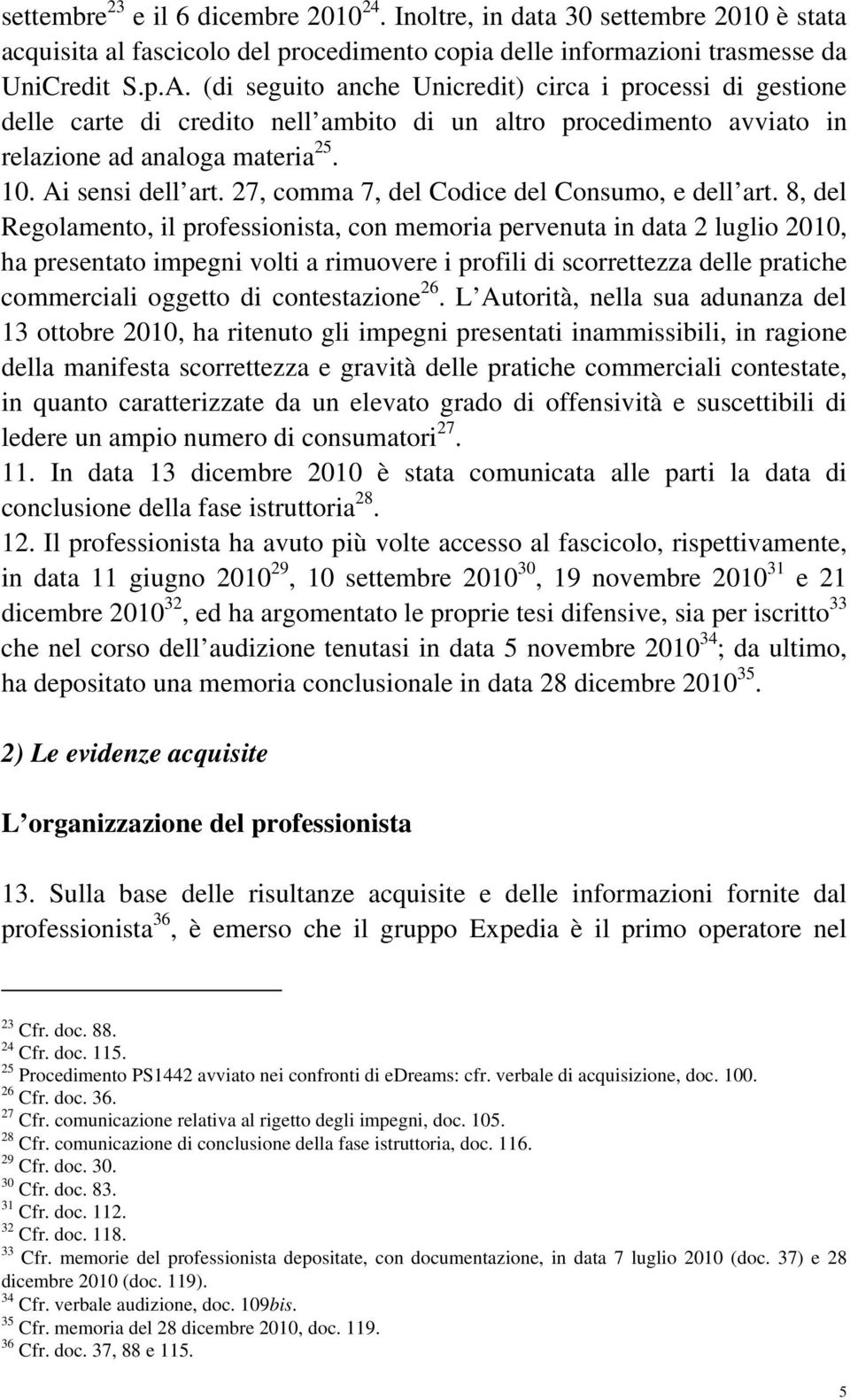 27, comma 7, del Codice del Consumo, e dell art.