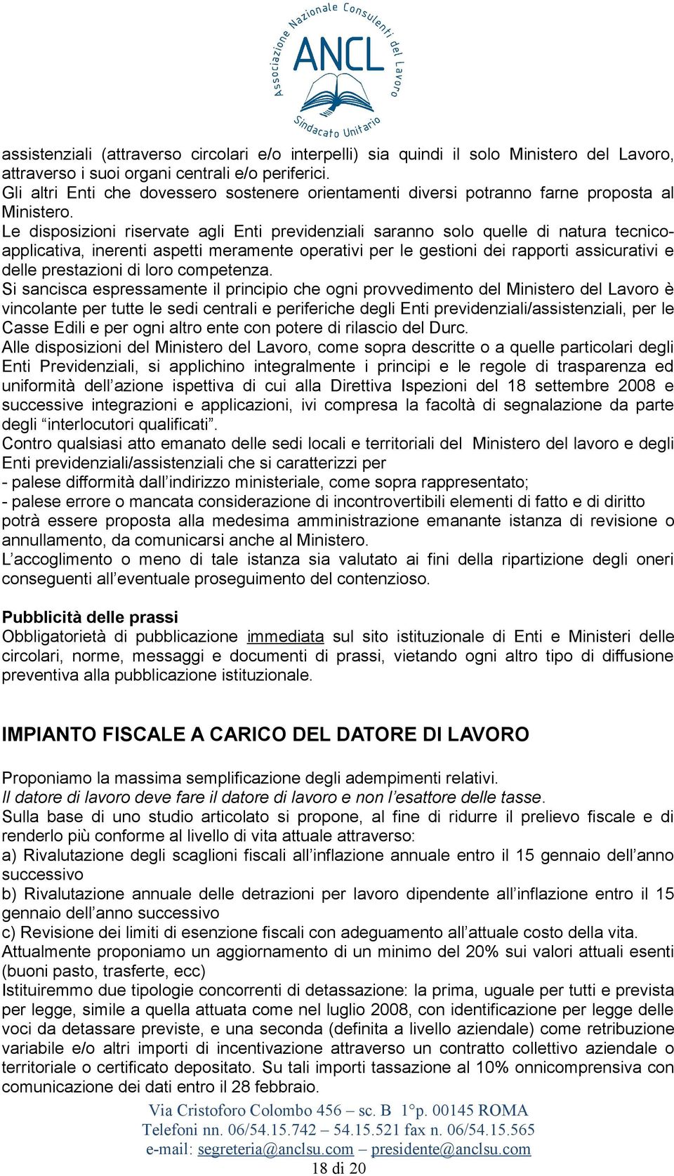 inflazione annuale entro il 15 gennaio dell anno successivo b) Rivalutazione annuale delle detrazioni per lavoro dipendente all inflazione entro il 15 gennaio dell anno successivo c) Revisione dei