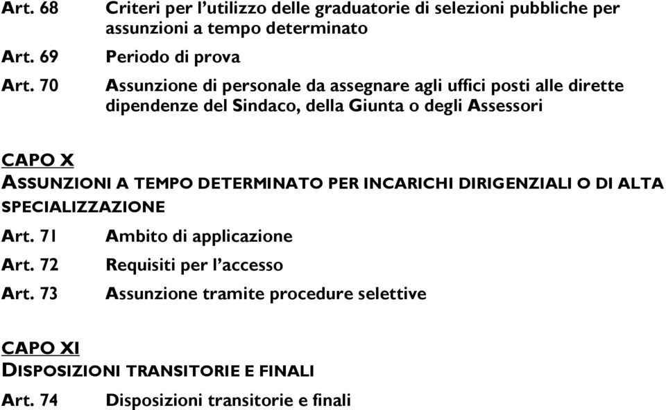 personale da assegnare agli uffici posti alle dirette dipendenze del Sindaco, della Giunta o degli Assessori CAPO X ASSUNZIONI A TEMPO