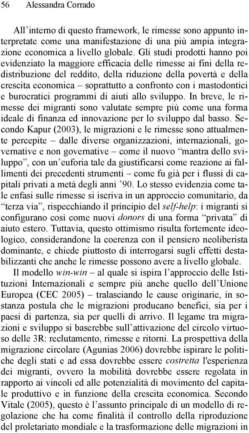 confronto con i mastodontici e burocratici programmi di aiuti allo sviluppo.