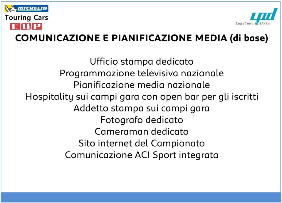 sui campi gara con open bar per gli iscritti Addetto stampa sui campi gara