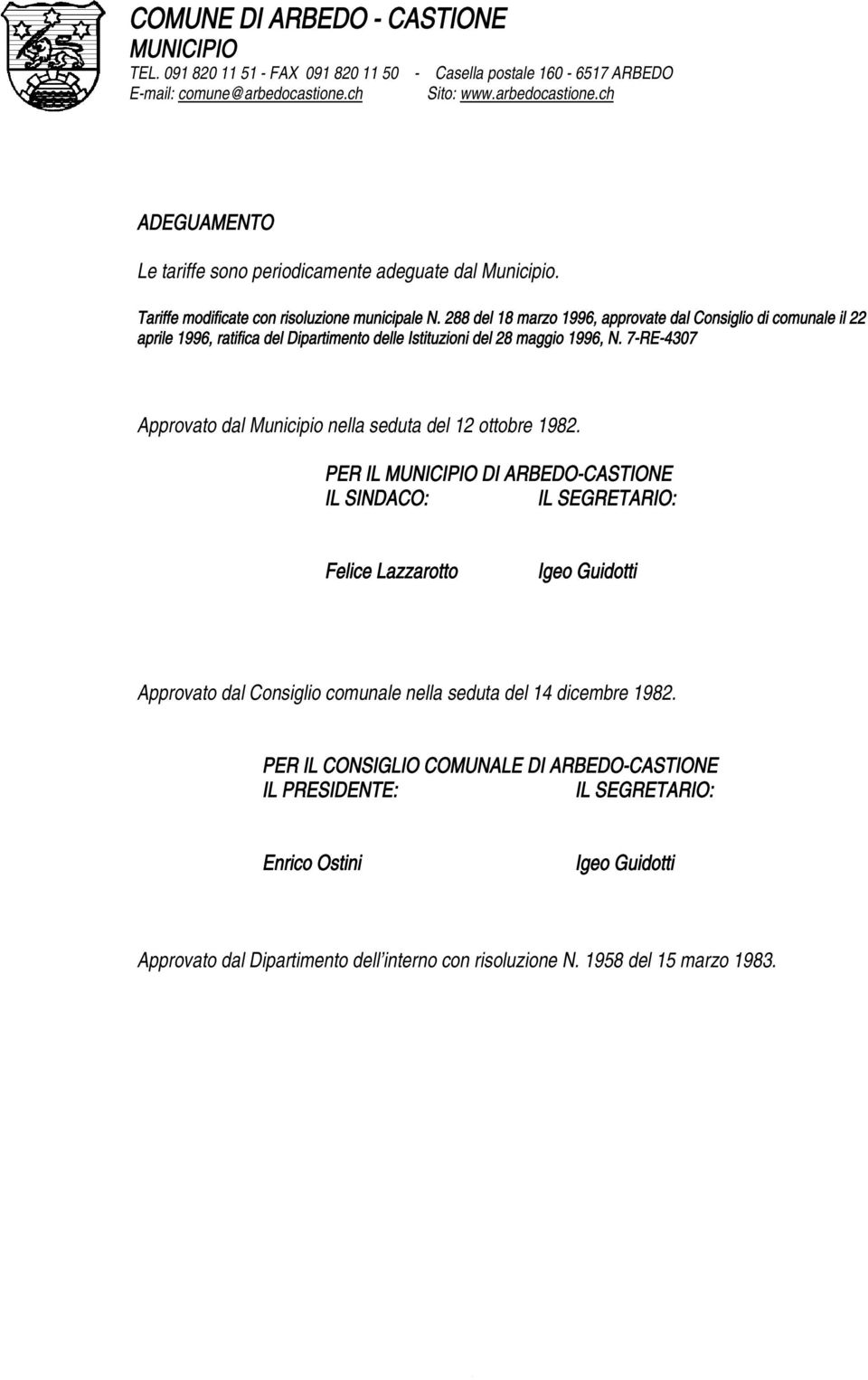 7-RE-4307 Approvato dal Municipio nella seduta del 12 ottobre 1982.