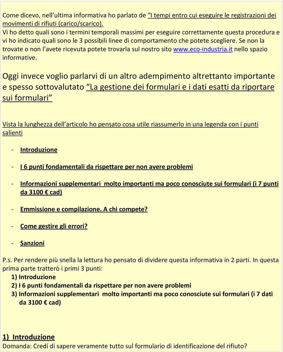 Se non la trovate o non l avete ricevuta potete trovarla sul nostro sito www.eco-industria.it nello spazio informative.