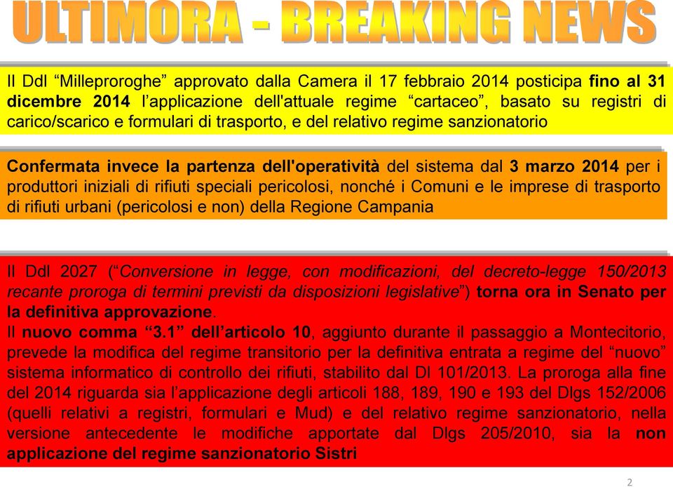 le imprese di trasporto di rifiuti urbani (pericolosi e non) della Regione Campania Il Ddl 2027 ( Conversione in legge, con modificazioni, del decreto-legge 150/2013 recante proroga di termini