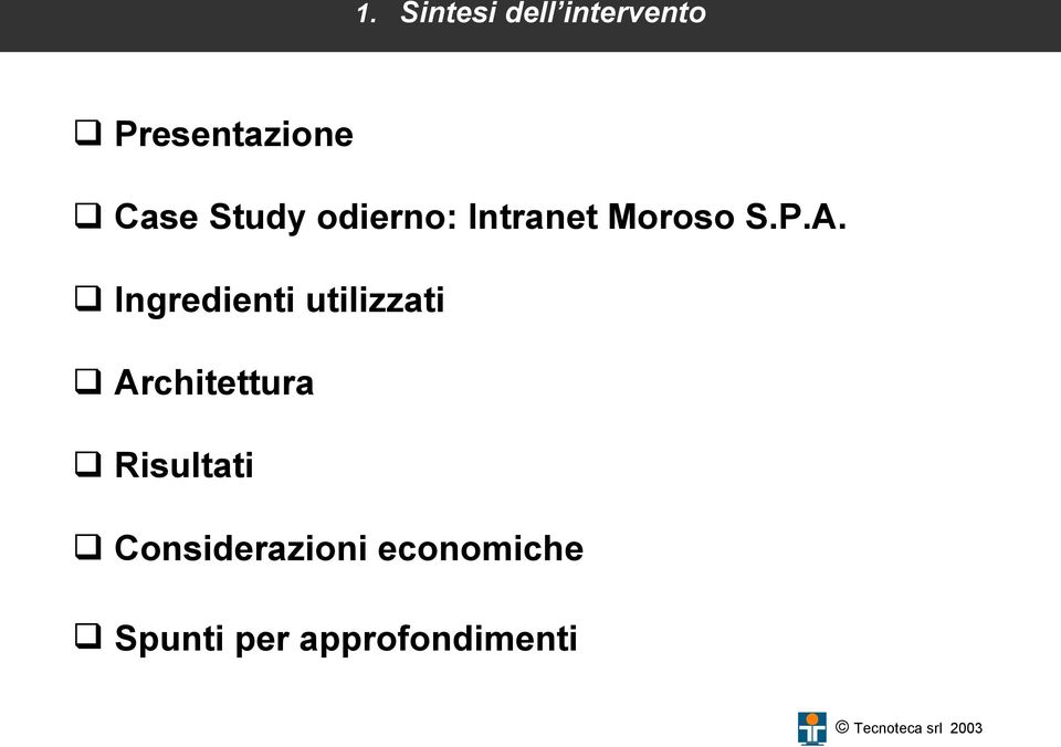 Ingredienti utilizzati Architettura Risultati