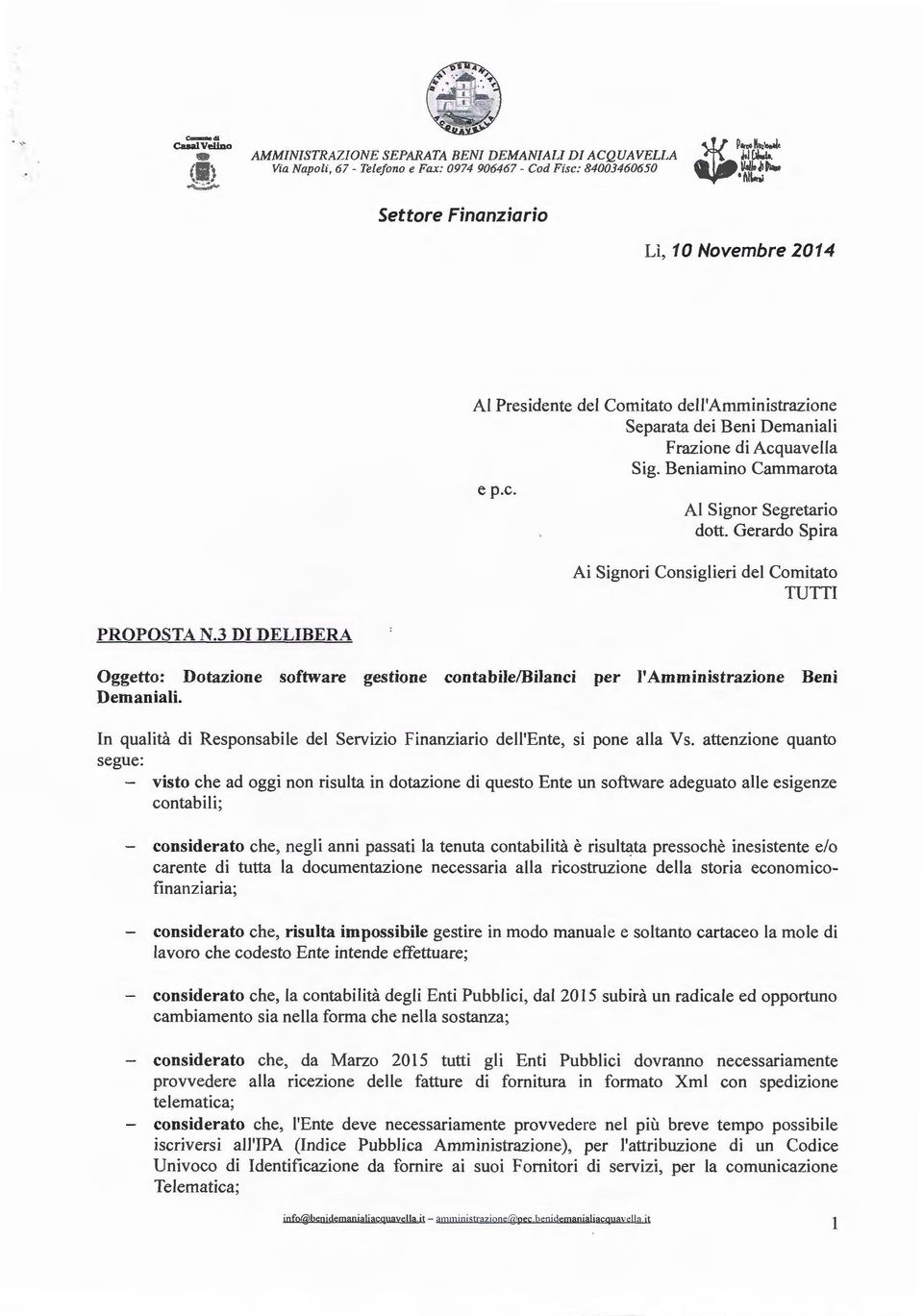 In qualità di Responsabile del Servizio Finanziario dell'ente, si pone alla Vs.