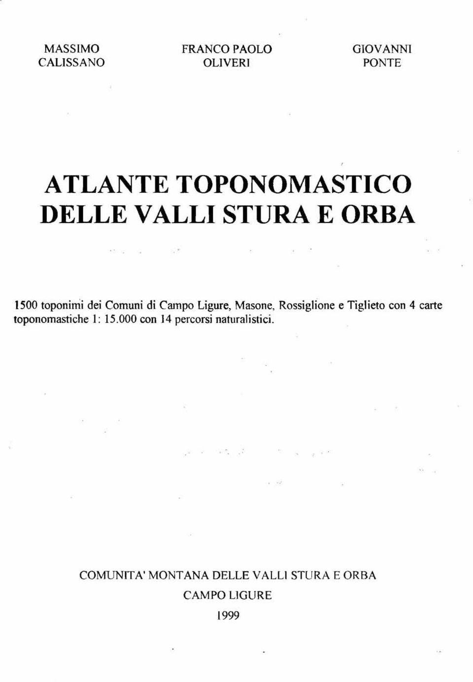 Rossiglione e Tiglieto con 4 carte toponomastiche l: 15.