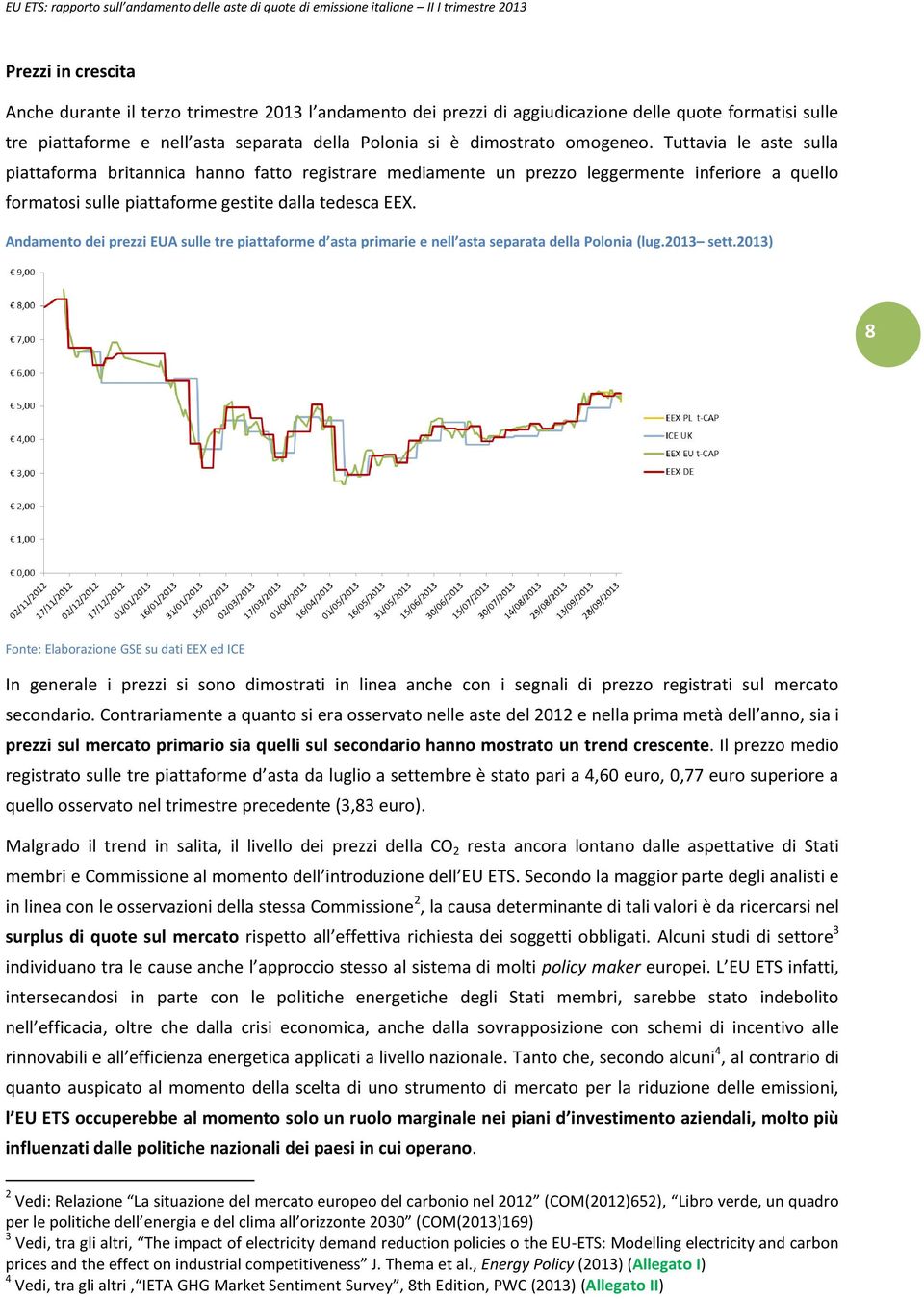 Andamento dei prezzi EUA sulle tre piattaforme d asta primarie e nell asta separata della Polonia (lug.2013 sett.