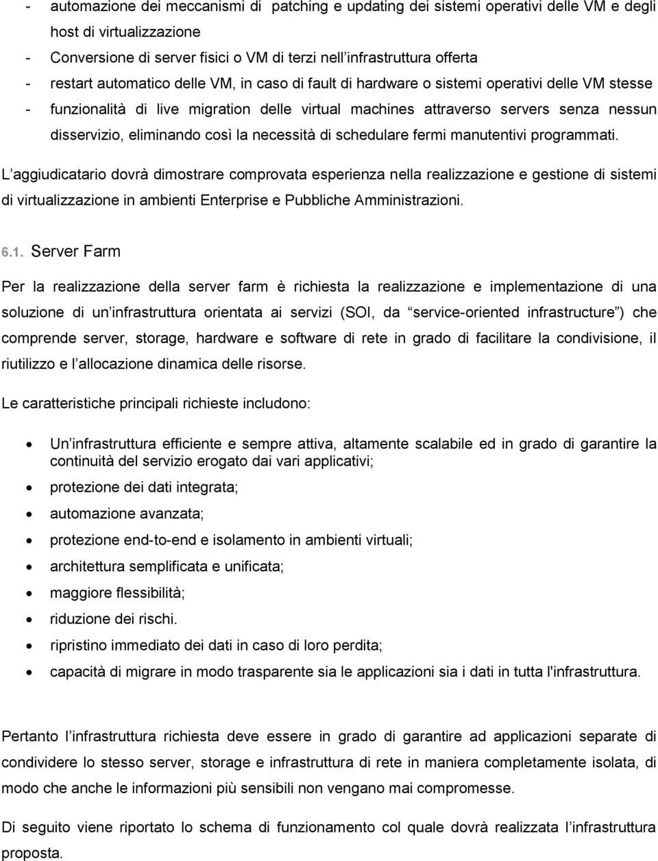 così la necessità di schedulare fermi manutentivi programmati.