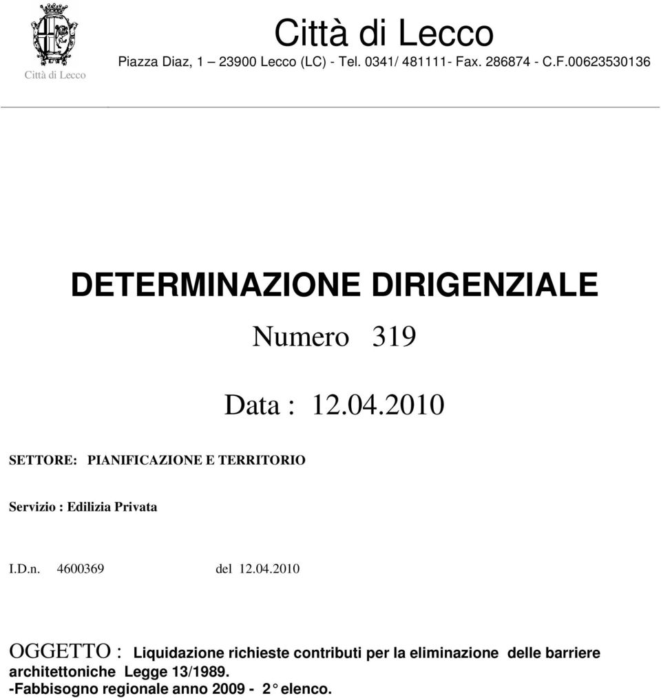 2010 SETTORE: PIANIFICAZIONE E TERRITORIO Servizio : Edilizia Privata I.D.n. 4600369 del 12.04.