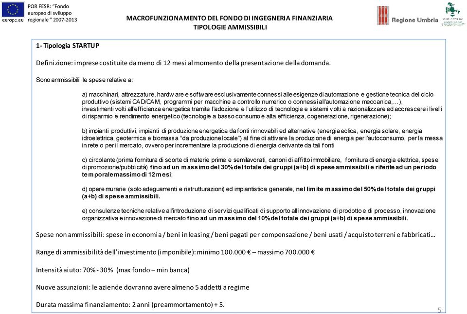 programmi per macchine a controllo numerico o connessi all automazione meccanica, ), investimenti volti all efficienza energetica tramite l adozione e l utilizzo di tecnologie e sistemi volti a