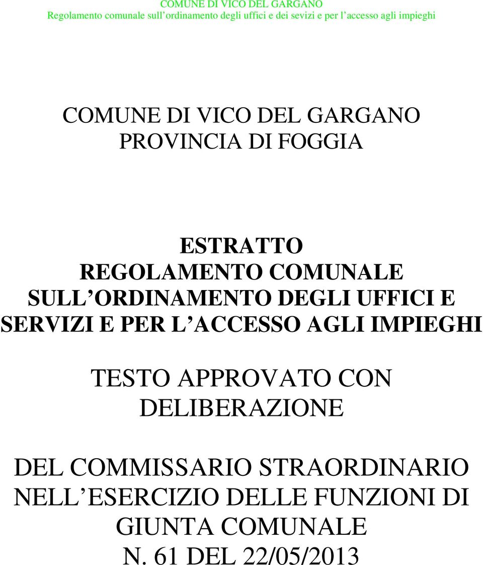 SULL ORDINAMENTO DEGLI UFFICI E SERVIZI E PER L ACCESSO AGLI IMPIEGHI TESTO APPROVATO CON