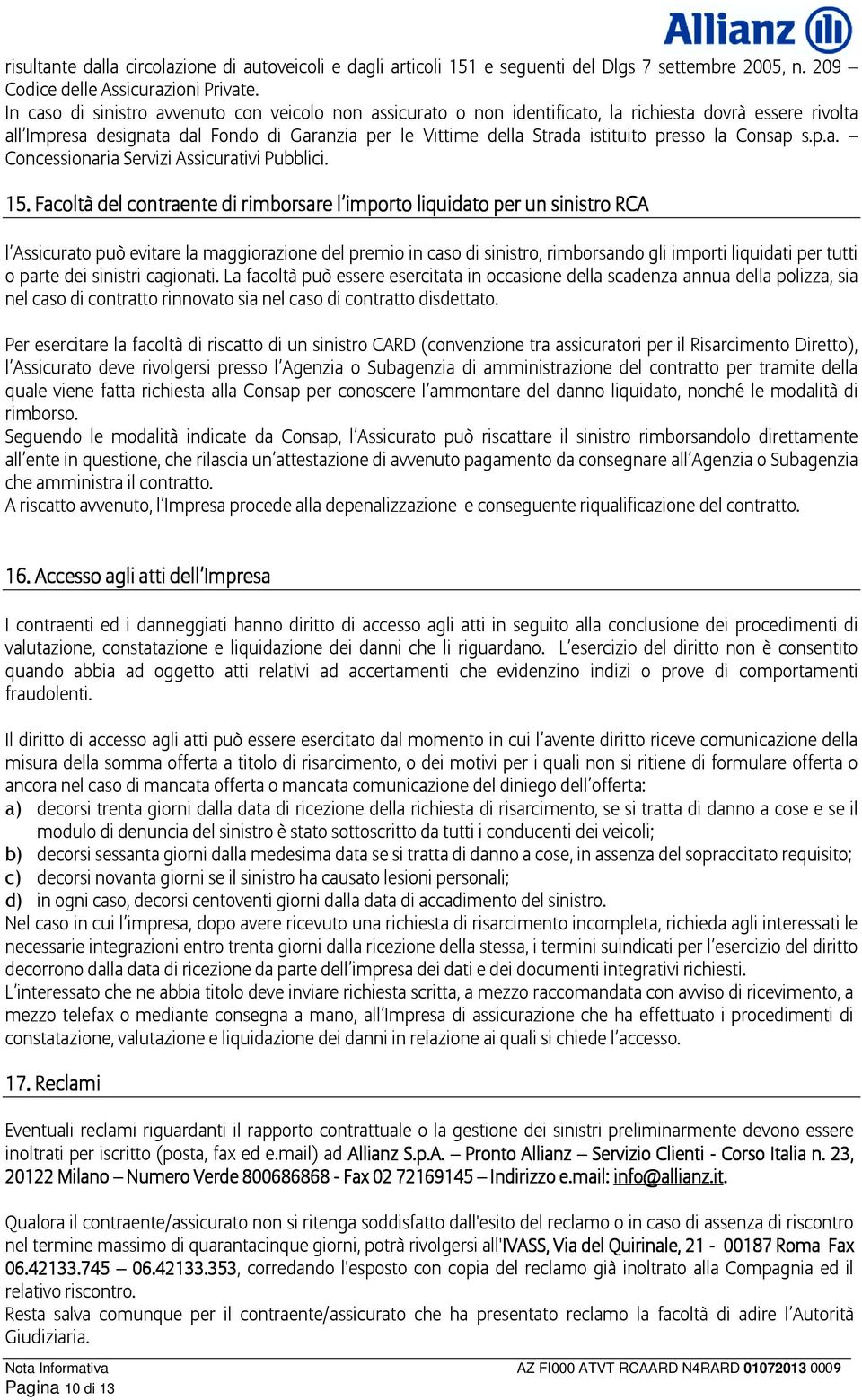 la Consap s.p.a. Concessionaria Servizi Assicurativi Pubblici. 15.