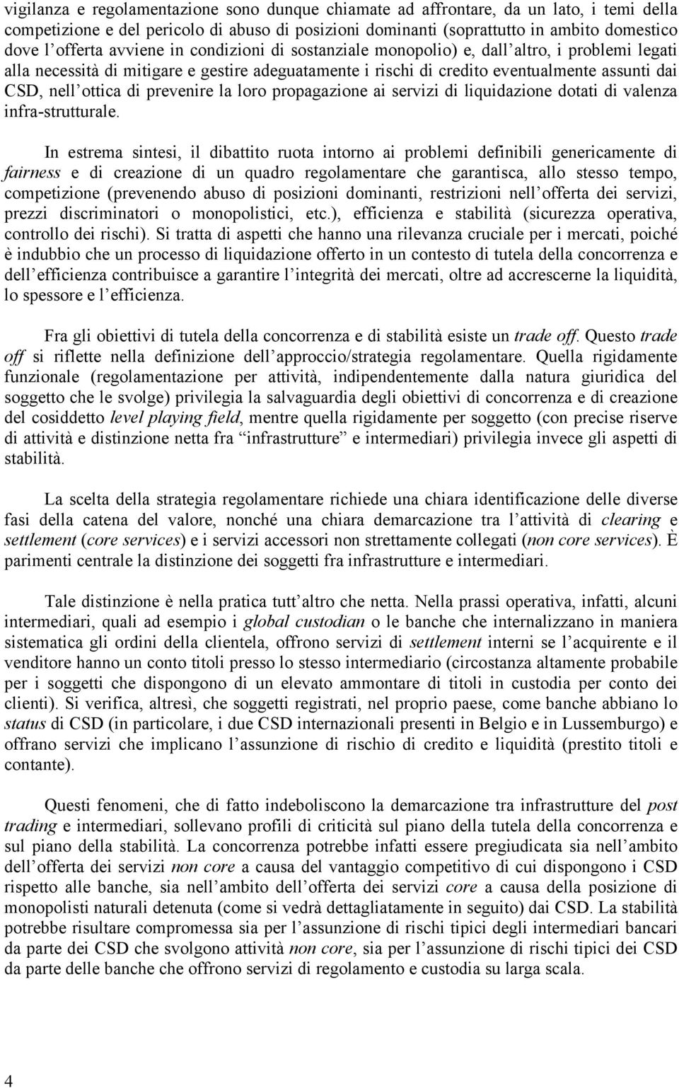 prevenire la loro propagazione ai servizi di liquidazione dotati di valenza infra-strutturale.