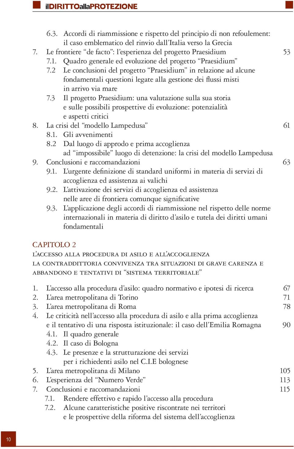 2 Le conclusioni del progetto Praesidium in relazione ad alcune fondamentali questioni legate alla gestione dei flussi misti in arrivo via mare 7.