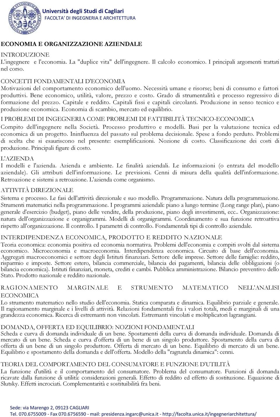 Grado di strumentalità e processo regressivo di formazione del prezzo. Capitale e reddito. Capitali fissi e capitali circolanti. Produzione in senso tecnico e produzione economica.