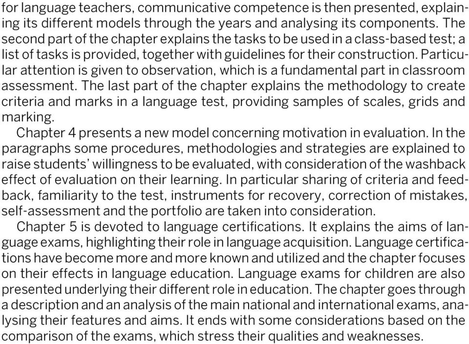 Particular attention is given to observation, which is a fundamental part in classroom assessment.