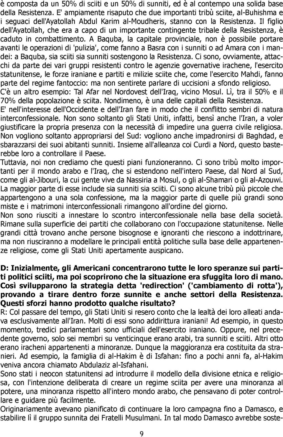 Il figlio dell'ayatollah, che era a capo di un importante contingente tribale della Resistenza, è caduto in combattimento.