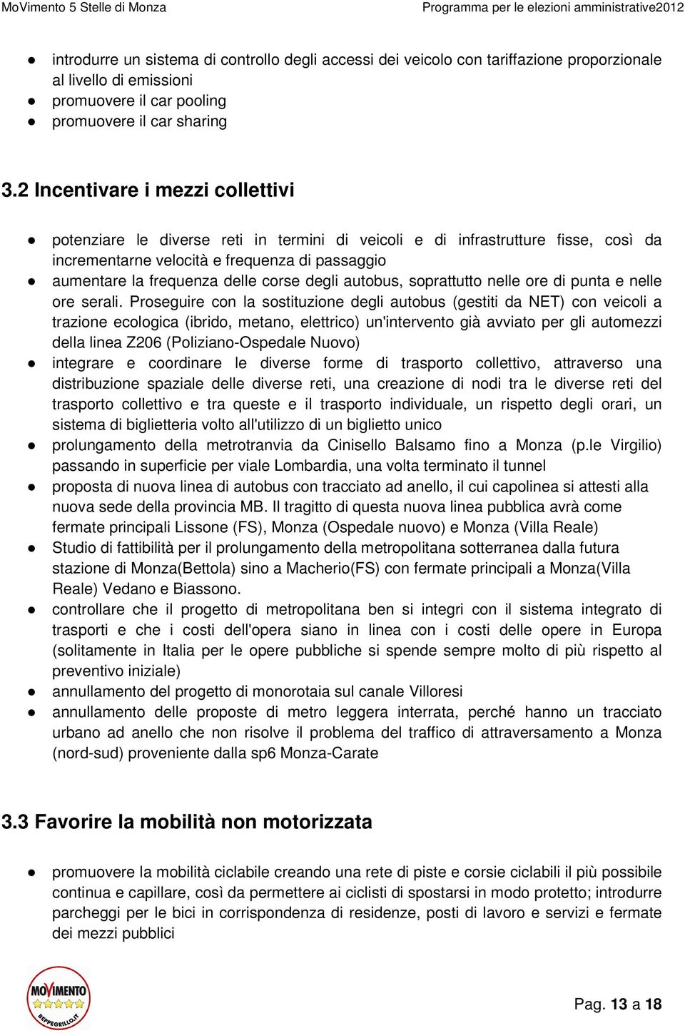 degli autobus, soprattutto nelle ore di punta e nelle ore serali.