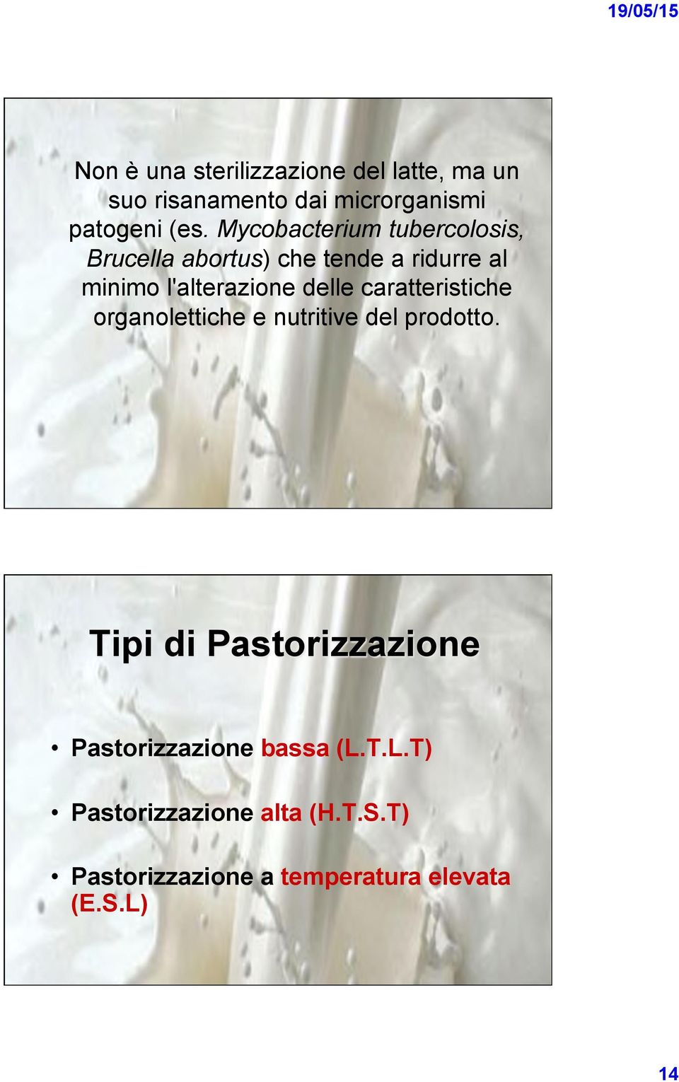 delle caratteristiche organolettiche e nutritive del prodotto.