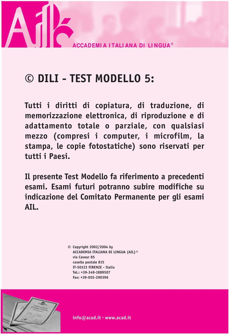 riservati per tutti i Paesi. Il presente Test Modello fa riferimento a precedenti esami.