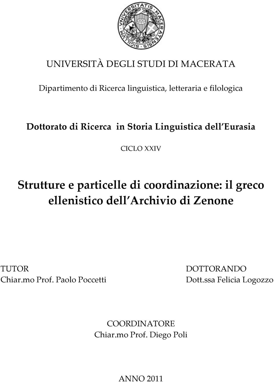 particelle di coordinazione: il greco ellenistico dell Archivio di Zenone TUTOR Chiar.