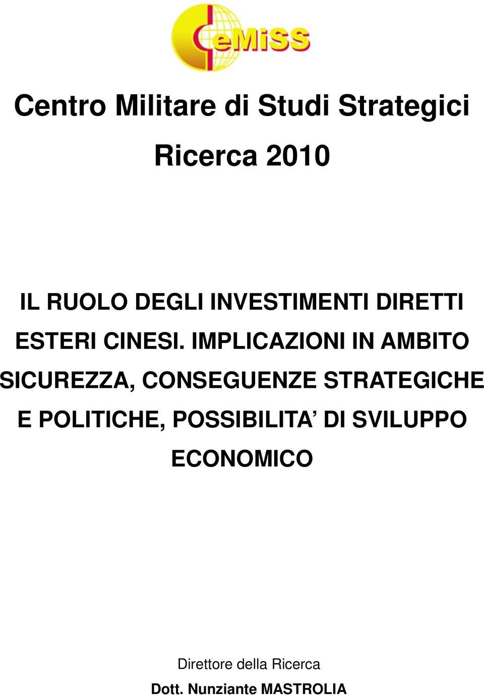 IMPLICAZIONI IN AMBITO SICUREZZA, CONSEGUENZE STRATEGICHE E