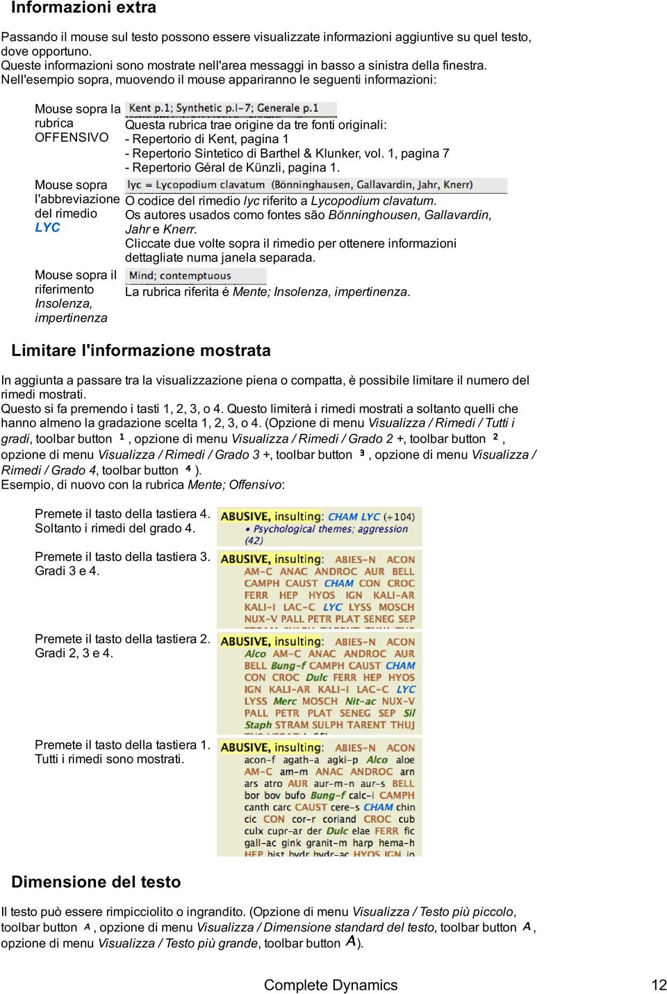 Nell'esempio sopra, muovendo il mouse appariranno le seguenti informazioni: Mouse sopra la rubrica OFFENSIVO Questa rubrica trae origine da tre fonti originali: - Repertorio di Kent, pagina 1 -