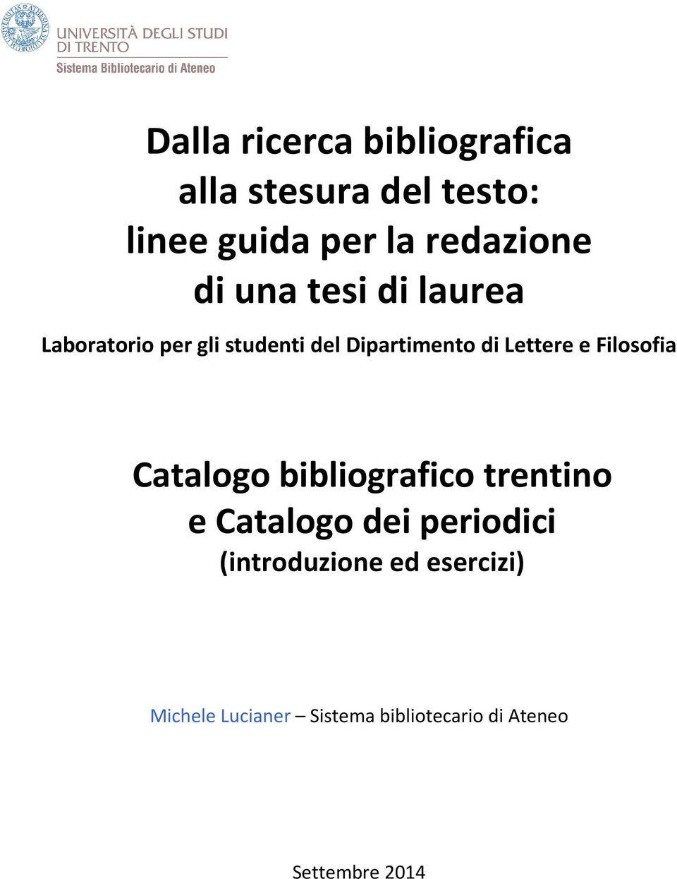 di Lettere e Filosofia Catalogo bibliografico trentino e Catalogo dei periodici