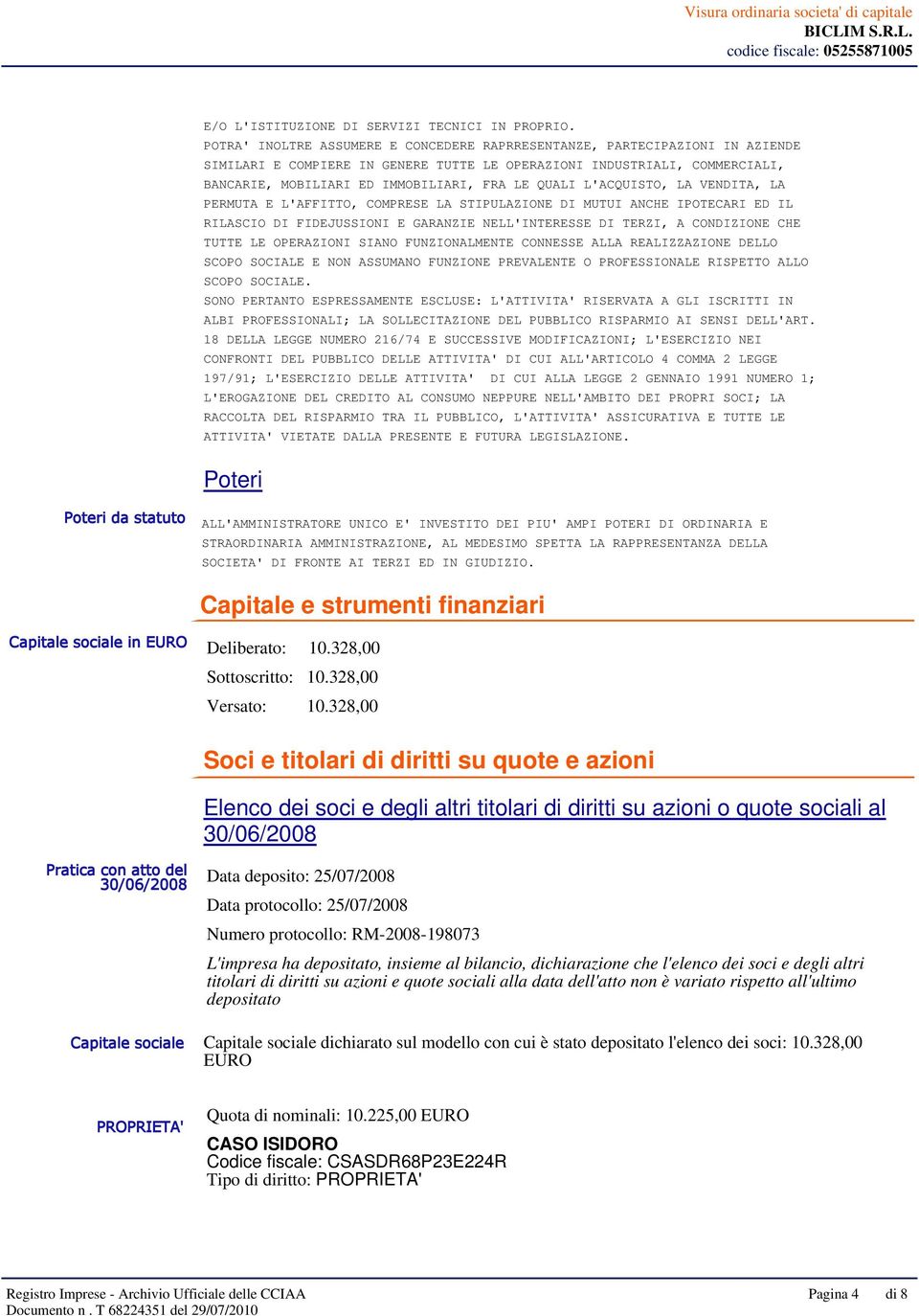 QUALI L'ACQUISTO, LA VENDITA, LA PERMUTA E L'AFFITTO, COMPRESE LA STIPULAZIONE DI MUTUI ANCHE IPOTECARI ED IL RILASCIO DI FIDEJUSSIONI E GARANZIE NELL'INTERESSE DI TERZI, A CONDIZIONE CHE TUTTE LE