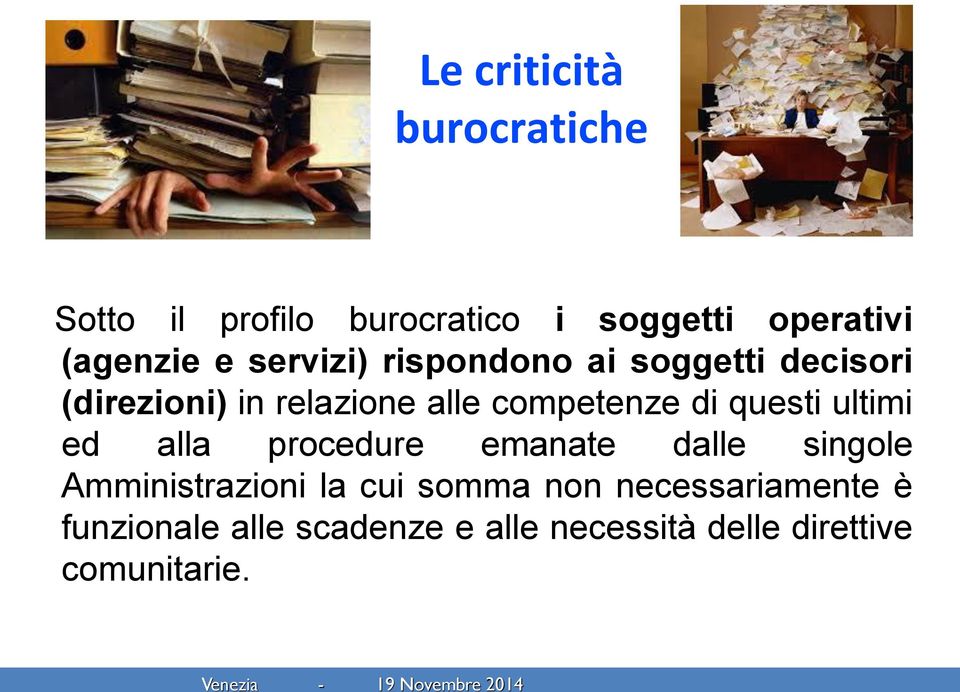 questi ultimi ed alla procedure emanate dalle singole Amministrazioni la cui somma non