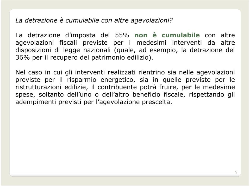 (quale, ad esempio, la detrazione del 36% per il recupero del patrimonio edilizio).