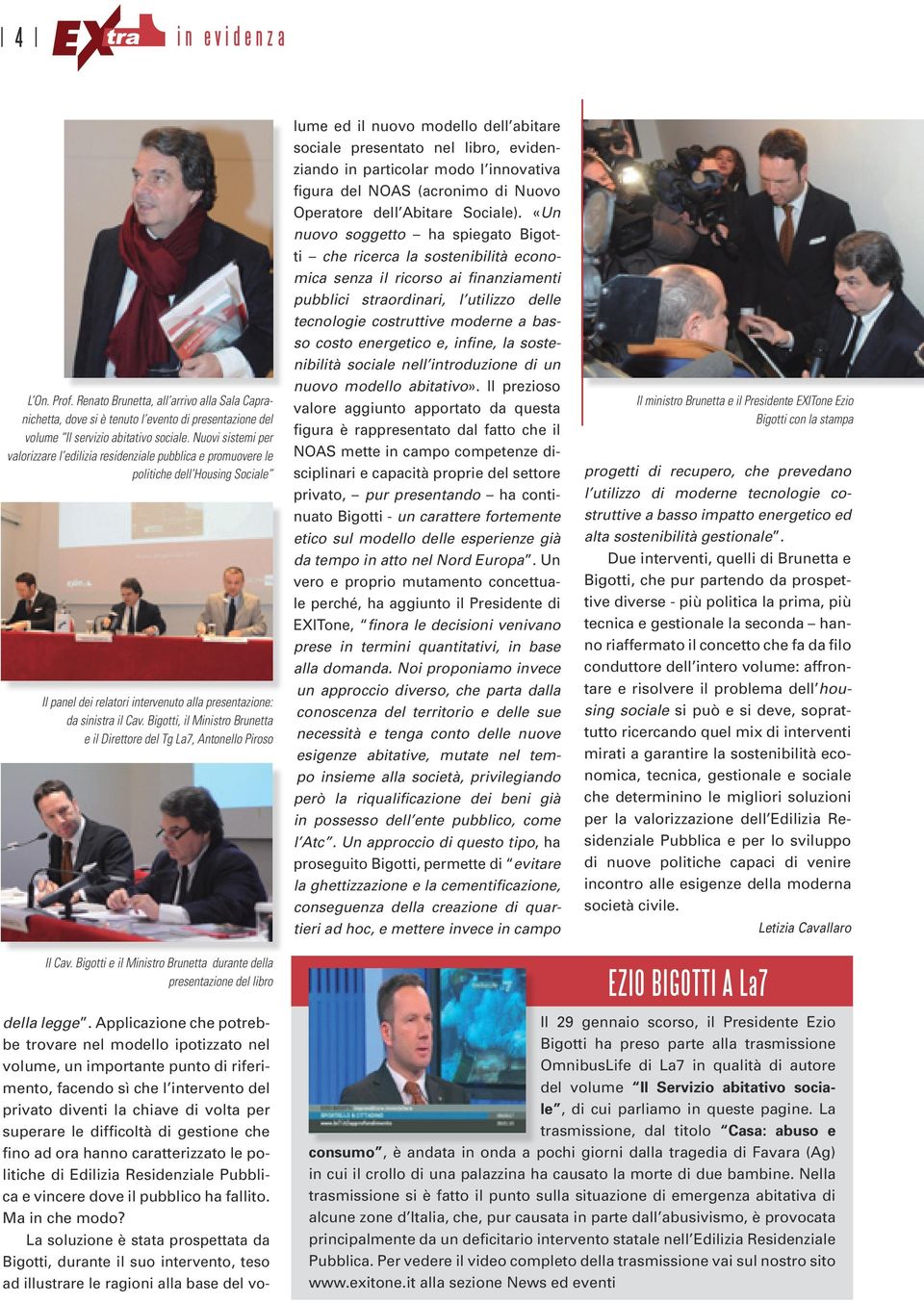 Bigotti, il Ministro Brunetta e il Direttore del Tg La7, Antonello Piroso della legge.