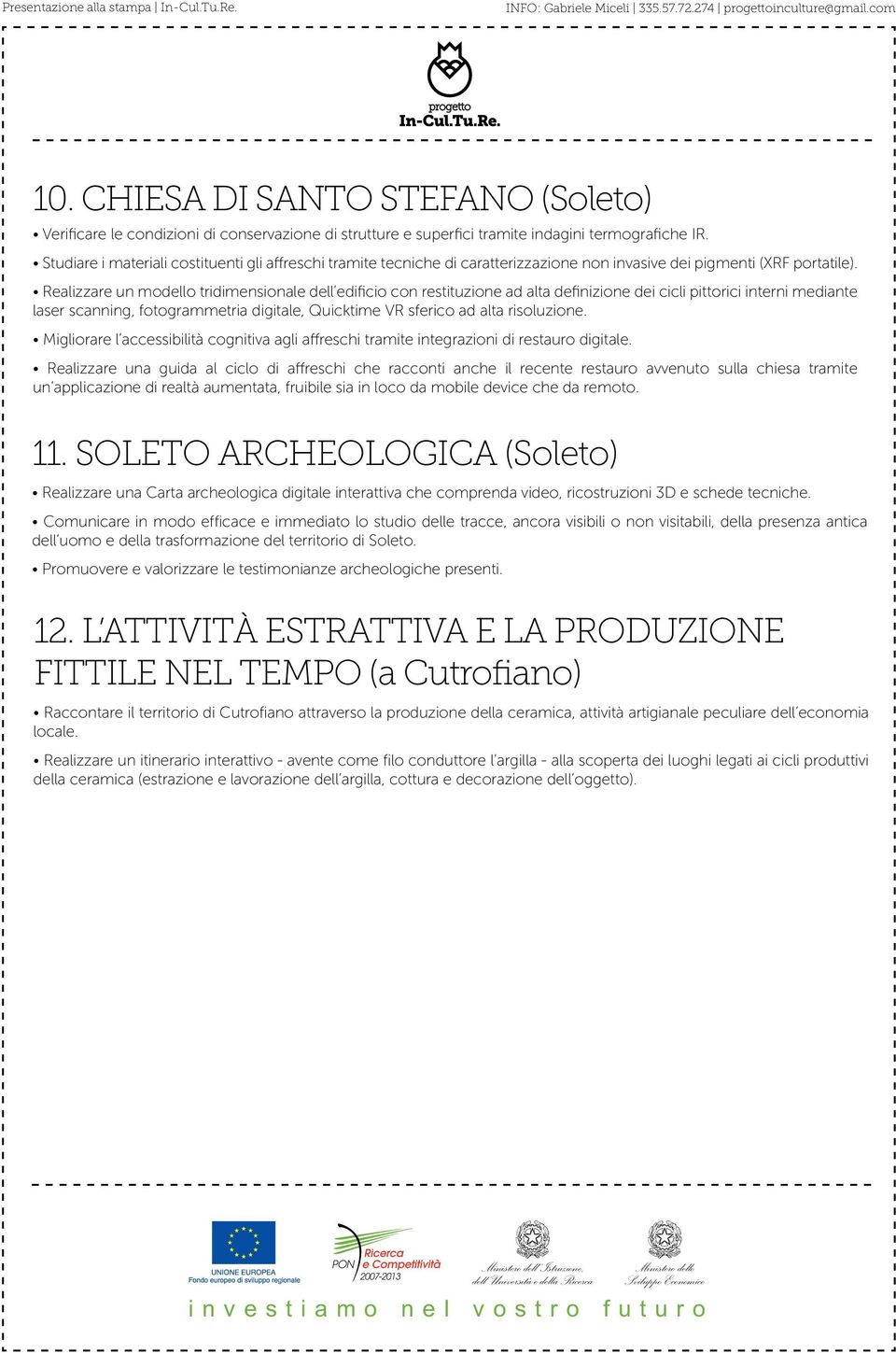 Realizzare un modello tridimensionale dell edificio con restituzione ad alta definizione dei cicli pittorici interni mediante laser scanning, fotogrammetria digitale, Quicktime VR sferico ad alta