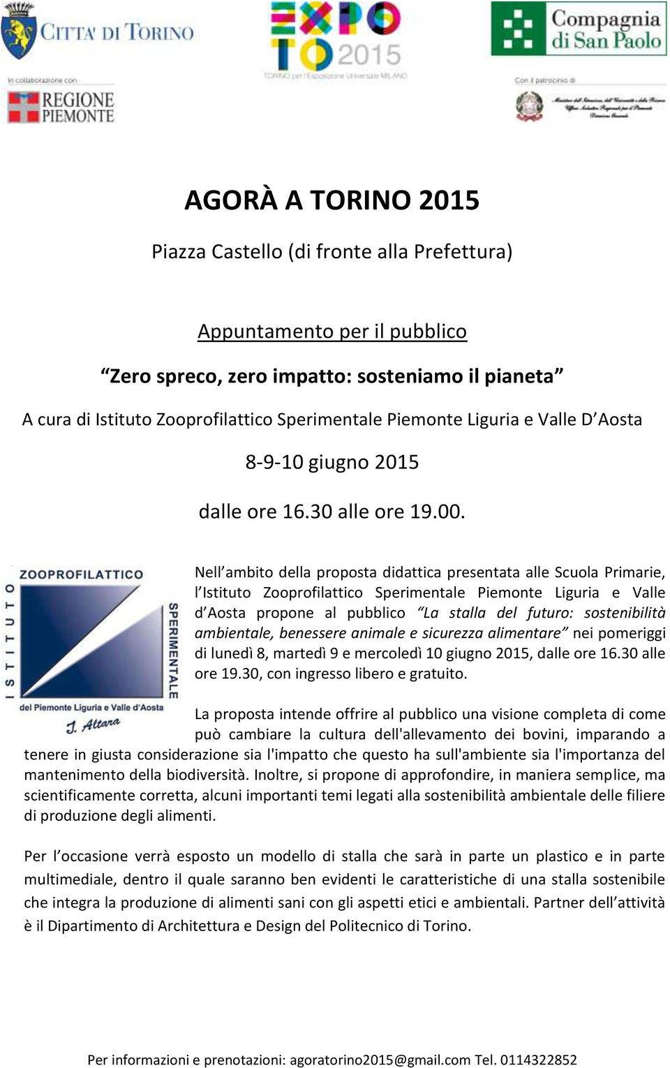 ambientale, benessere animale e sicurezza alimentare nei pomeriggi di lunedì 8, martedì 9 e mercoledì 10 giugno 2015, dalle ore 16.30 alle ore 19.30, con ingresso libero e gratuito.