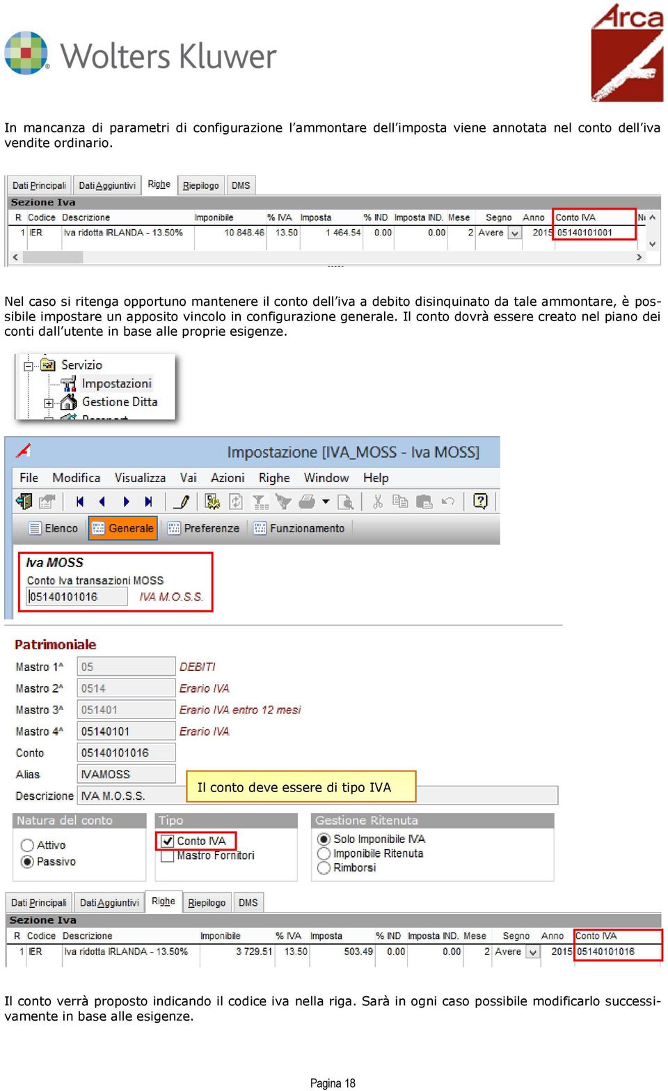 in configurazione generale. Il conto dovrà essere creato nel piano dei conti dall utente in base alle proprie esigenze.