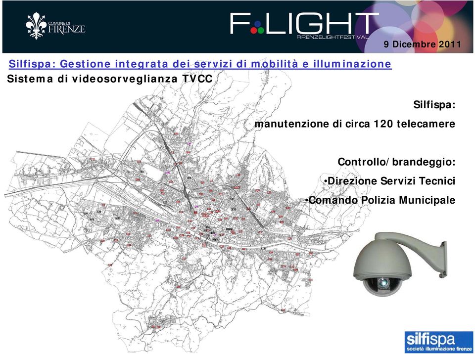 2011 Silfispa: manutenzione di circa 120 telecamere