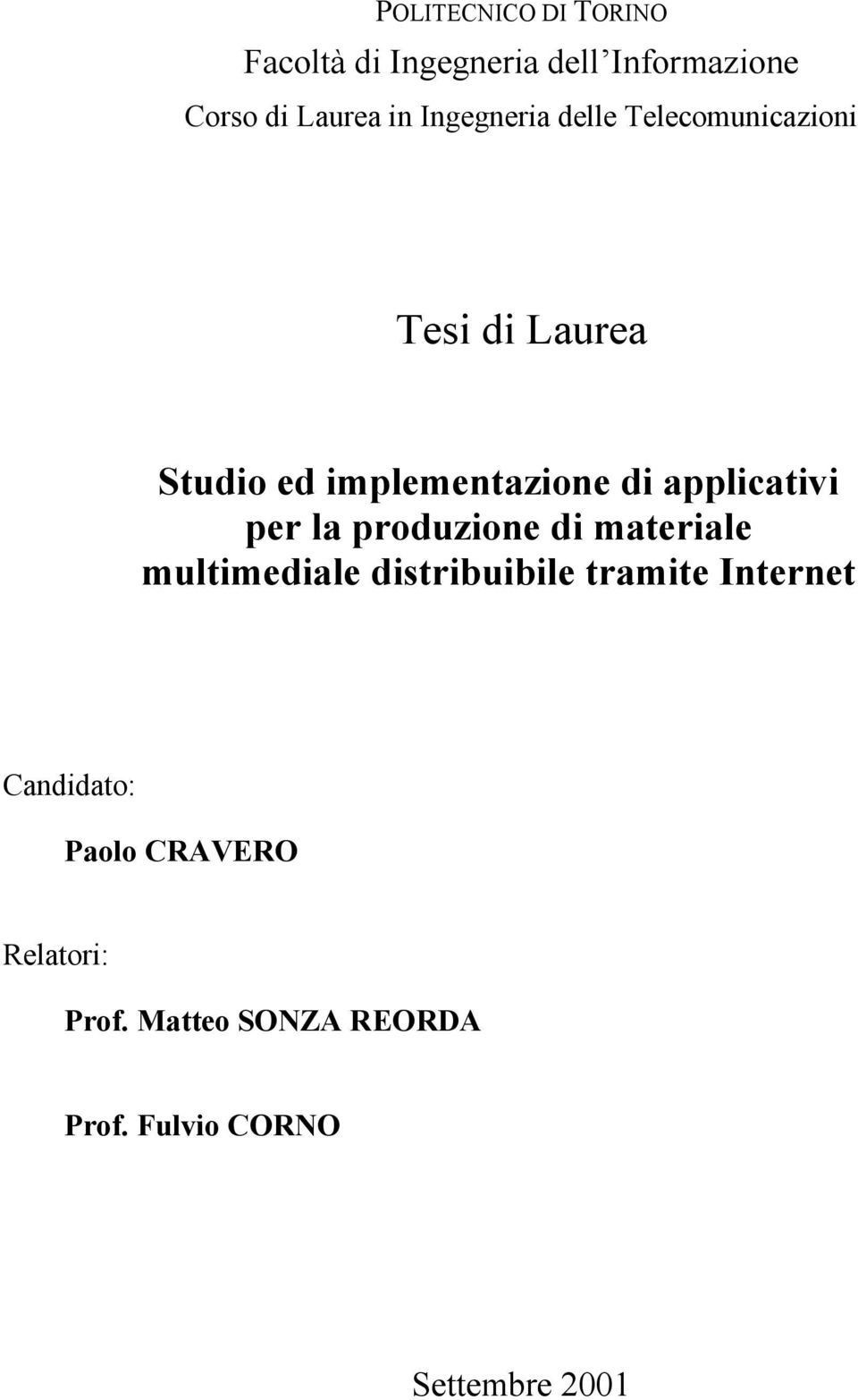 applicativi per la produzione di materiale multimediale distribuibile tramite