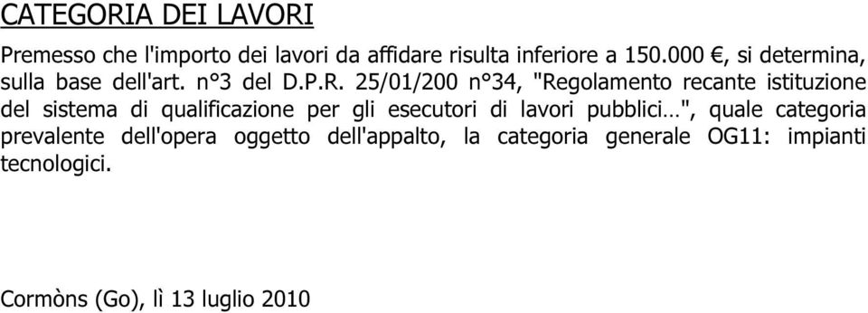 25/01/200 n 34, "Regolamento recante istituzione del sistema di qualificazione per gli esecutori di