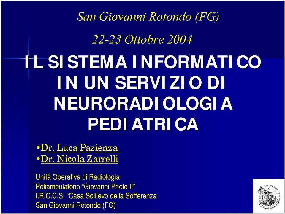 Nicola Zarrelli San Giovanni Rotondo (FG) 22-23 Ottobre 2004