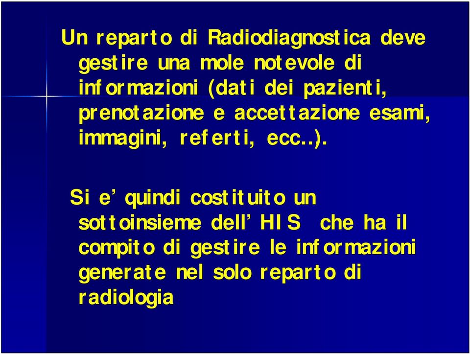 immagini, referti, ecc ).