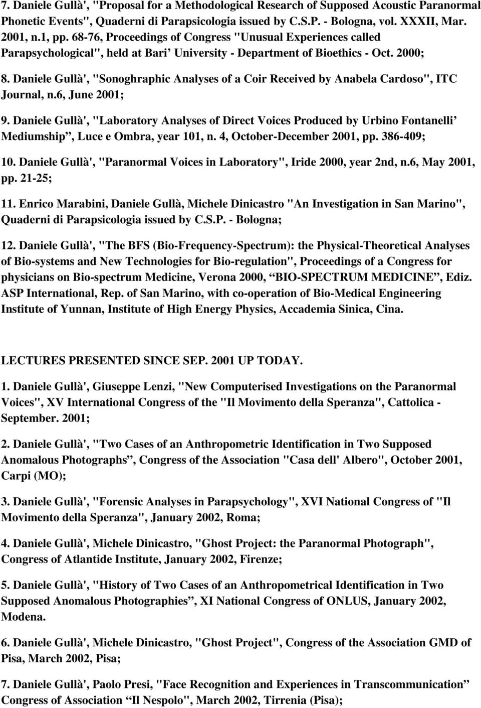 Daniele Gullà', "Sonoghraphic Analyses of a Coir Received by Anabela Cardoso", ITC Journal, n.6, June 2001; 9.