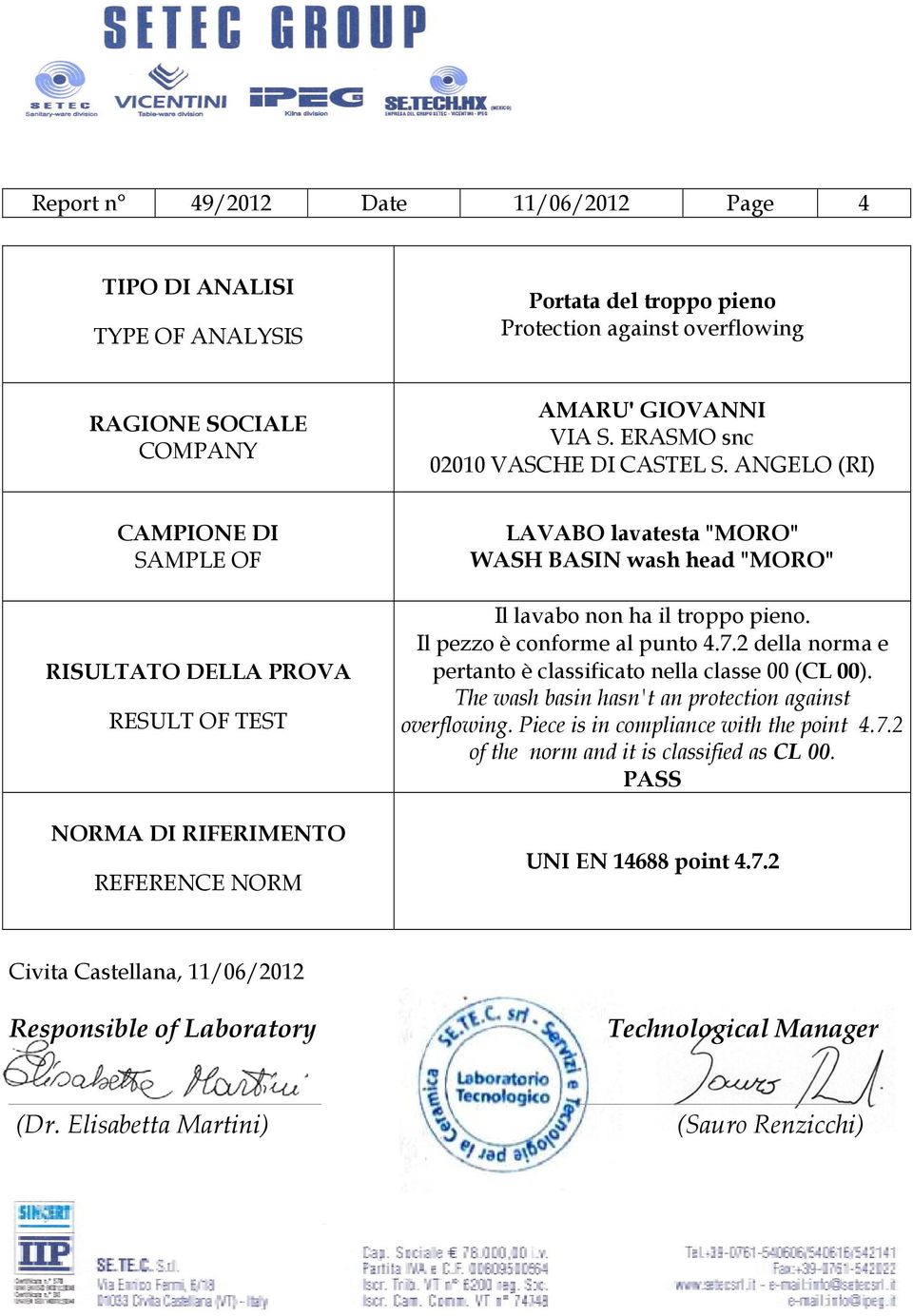 2 della norma e pertanto è classificato nella classe 00 (CL 00).