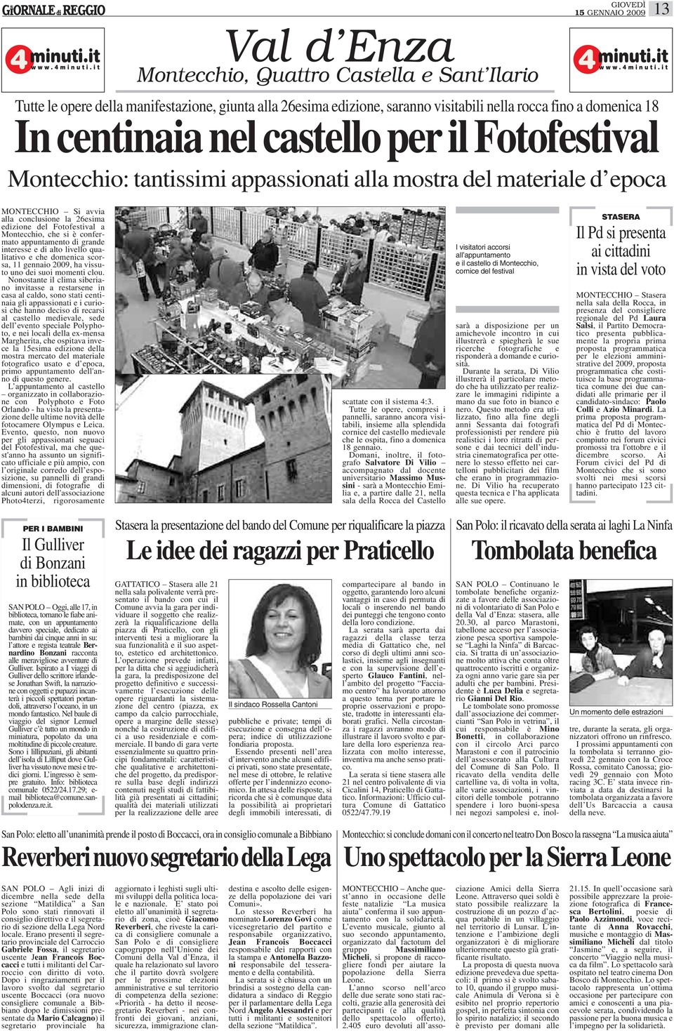 Montecchio, che si è confermato appuntamento di grande interesse e di alto livello qualitativo e che domenica scorsa, 11 gennaio 2009, ha vissuto uno dei suoi momenti clou.